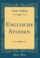 Englische Studien (Classic Reprint)