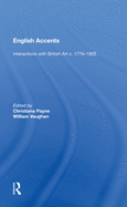 English Accents: Interactions with British Art c. 1776-1855