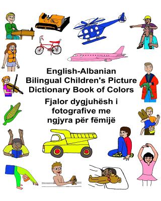 English-Albanian Bilingual Children's Picture Dictionary Book of Colors - Carlson, Richard, Jr.