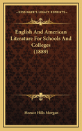 English and American Literature for Schools and Colleges (1889)