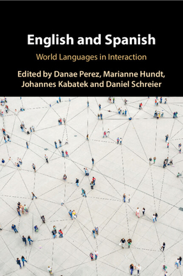 English and Spanish - Perez, Danae (Editor), and Hundt, Marianne (Editor), and Kabatek, Johannes (Editor)