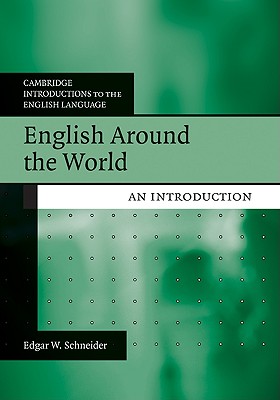 English Around the World: An Introduction - Schneider, Edgar W.