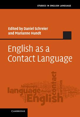 English as a Contact Language - Schreier, Daniel (Editor), and Hundt, Marianne (Editor)