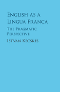 English as a Lingua Franca: The Pragmatic Perspective
