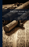 English as she is Taught ..