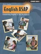 English Asap: Connecting English to the Workplace, Student Book (Literacy Level)