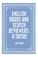 English bards and Scotch reviewers a satire
