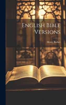 English Bible Versions - Barker, Henry 1837-1909