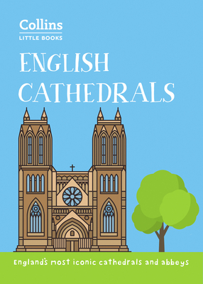 English Cathedrals: England'S Magnificent Cathedrals and Abbeys - Historic UK, and Collins Books