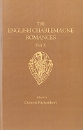 English Charlemagne Romances X