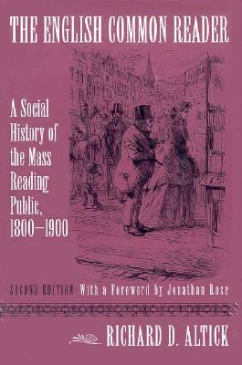 English Common Reader: A Social History of the Mass Reading Pub - Altick, Richard D