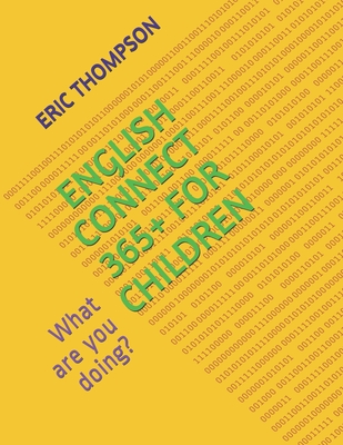 English Connect 365+ for Children: What are you doing? - Thompson, Eric