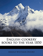 English cookery books to the year 1850