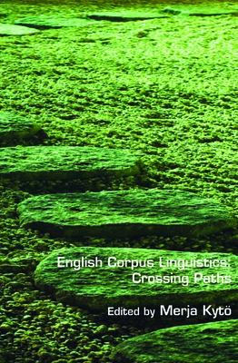 English Corpus Linguistics: Crossing Paths - Kyt, Merja
