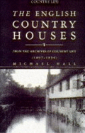 English Country House: From the Archives of Country Life, 1897-1939