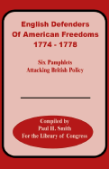 English Defenders of American Freedoms: 1774-1778 - Smith, Paul H