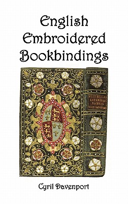 English Embroidered Bookbindings - Davenport, Cyril