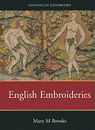 English Embroideries of the Sixteenth and Seventeenth Centuries in the Collection of the Asmolean Museum