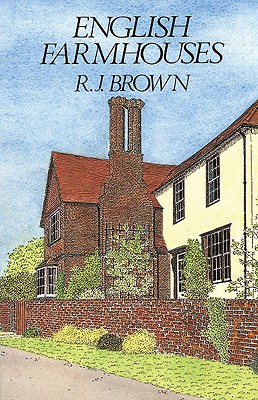 English Farmhouses - Brown, R J