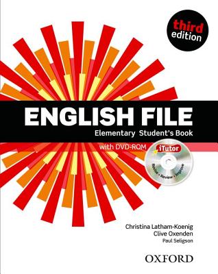 English File third edition: Elementary: Student's Book with iTutor: The best way to get your students talking - Oxenden, Clive, and Latham-Koenig, Christina, and Seligson, Paul