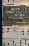 English Folk Songs From the Southern Appalachians