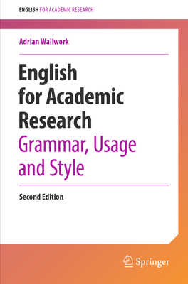 English for Academic Research: Grammar, Usage and Style - Wallwork, Adrian