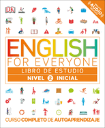 English for Everyone: Nivel 2: Inicial, Libro de Estudio: Curso Completo de Autoaprendizaje