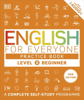 English for Everyone Practice Book Level 2 Beginner: A Complete Self-Study Programme - DK