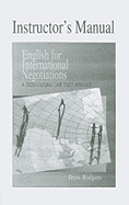 English for International Negotiations Instructor's Manual: A Cross-Cultural Case Study Approach