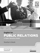 English for Public Relations in Higher Education Studies Teacher's Book B2 TO C2