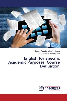 English for Specific Academic Purposes: Course Evaluation - Papadima-Sophocleous Salomi, and Kakoulli-Constantinou Elis