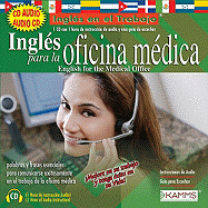 English for the Medical Office: Ingles Para La Oficina Medica