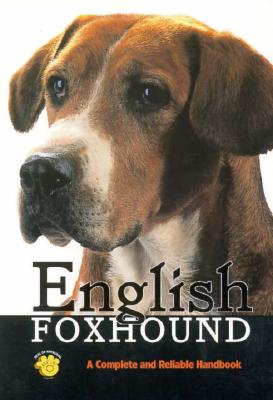 English Foxhounds: A Complete and Reliable Handbook - Latimer, Emily, and Reingold, Suzy
