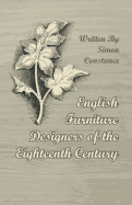 English Furniture Designers of the Eighteenth Century