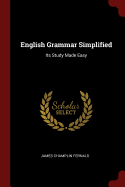 English Grammar Simplified: Its Study Made Easy
