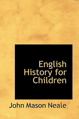 English History for Children - Neale, John Mason