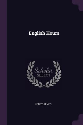 English Hours - James, Henry