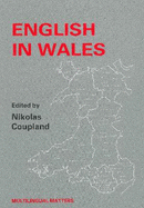 English in Wales: Diversity, Conflict and Change