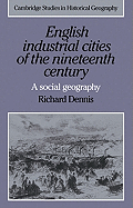 English Industrial Cities of the Nineteenth Century: A Social Geography