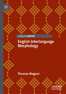 English Interlanguage Morphology: Irregular Verbs in Young Austrian EL2 Learners-Psycholinguistic Evidence and Implications for the Classroom