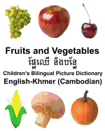 English-Khmer (Cambodian) Fruits and Vegetables Children's Bilingual Picture Dictionary