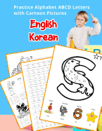 English Korean Practice Alphabet ABCD letters with Cartoon Pictures: &#50672;&#49845;, &#50689;&#47928;, &#47928;&#51088;, &#50752;, &#47564;&#54868; &#49324;&#51652;