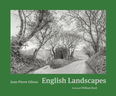 English Landscapes - Gilson, Jean-Pierre (Photographer), and Boyd, William (Foreword by)