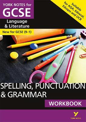 English Language and Literature Spelling, Punctuation and Grammar Workbook: York Notes for GCSE everything you need to catch up, study and prepare for and 2023 and 2024 exams and assessments - Walter, Elizabeth, and Woodford, Kate