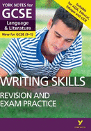 English Language and Literature Writing Skills Revision and Exam Practice: York Notes for GCSE: everything you need to catch up, study and prepare for 2025 and 2026 assessments and exams