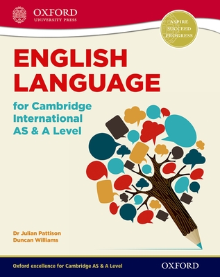 English Language for Cambridge International AS & A Level - Pattison, Julian, and Williams, Duncan