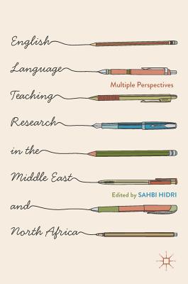 English Language Teaching Research in the Middle East and North Africa: Multiple Perspectives - Hidri, Sahbi (Editor)