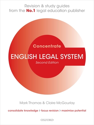 English Legal System Concentrate: Law Revision and Study Guide - Thomas, Mark, and McGourlay, Claire