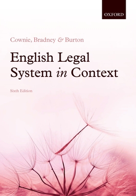 English Legal System in Context 6e - Cownie, Fiona, and Bradney, Anthony, and Burton, Mandy