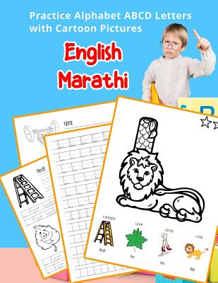 English Marathi Practice Alphabet ABCD letters with Cartoon Pictures: &#2325;&#2366;&#2352;&#2381;&#2335;&#2370;&#2344; &#2330;&#2367;&#2340;&#2381;&#2352;&#2366;&#2306;&#2360;&#2361; &#2311;&#2306;&#2327;&#2381;&#2352;&#2332;&#2368; &#2350;&#2352... - Hill, Betty